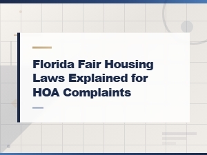 How Florida Fair Housing Laws Apply to Hoa Complaints