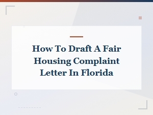 Drafting a Fair Housing Complaint Letter in Florida